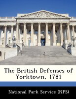 The British Defenses Of Yorktown, 1781
