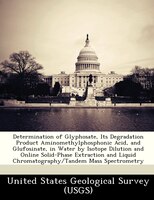 Determination Of Glyphosate, Its Degradation Product Aminomethylphosphonic Acid, And Glufosinate, In Water By Isotope Dilution And