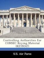Controlling Authorities For Comsec Keying Material (keymat)