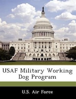 Usaf Military Working Dog Program