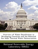 Overview Of Water Disinfection In Developing Countries And The Potential For Solar Thermal Water Pasteurization