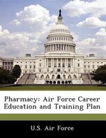 Pharmacy: Air Force Career Education And Training Plan