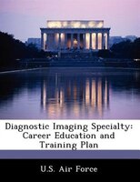Diagnostic Imaging Specialty: Career Education And Training Plan