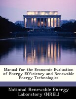 Manual For The Economic Evaluation Of Energy Efficiency And Renewable Energy Technologies