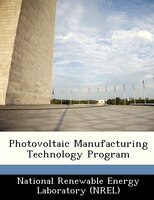Photovoltaic Manufacturing Technology Program
