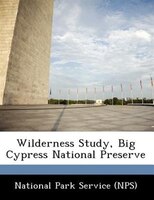 Wilderness Study, Big Cypress National Preserve