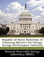 Republic Of Korea Reduction Of Financing Barriers For Energy Savings Performance Contracts