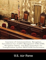 Assurance Of Communications, Navigation, Surveillance/air Traffic Management (cns/atm), Navigation Safety, And Next Generation Air