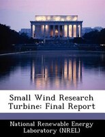 Small Wind Research Turbine: Final Report