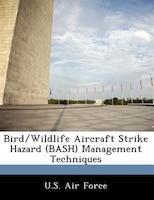 Bird/wildlife Aircraft Strike Hazard (bash) Management Techniques