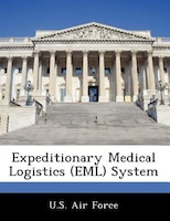 Expeditionary Medical Logistics (eml) System