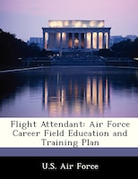 Flight Attendant: Air Force Career Field Education And Training Plan