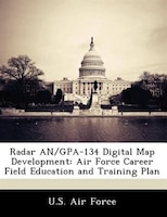 Radar An/gpa-134 Digital Map Development: Air Force Career Field Education And Training Plan