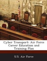 Cyber Transport: Air Force Career Education And Training Plan