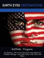 Suffolk, Virginia: Its History, The Great Dismal Swamp National Wildlife Refuge, Lone Star Lakes City Park And More