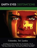 Colombo, Sri Lanka: Including The National Museum Of Colombo, The St. Andrew's Presbyterian Church, The Gangaramaya Tem