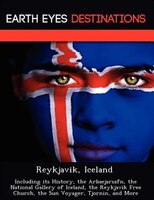 Reykjavik, Iceland: Including Its History, The Arbaejarsafn, The National Gallery Of Iceland, The Reykjavik Free Church