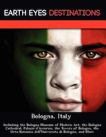 Bologna, Italy: Including The Bologna Museum Of Modern Art, The Bologna Cathedral, Palazzo D'accursio, The Towers O
