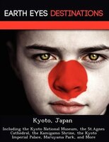 Kyoto, Japan: Including The Kyoto National Museum, The St.agnes Cathedral, The Kamigamo Shrine, The Kyoto Imperia
