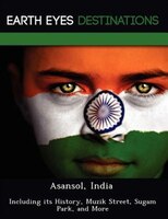 Asansol, India: Including Its History, Muzik Street, Sugam Park, And More