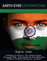 Rajkot, India: Including Its History, The Jubilee Garden, Connaught Hall,  Kaba Gandhi No Delo (mohandas Gandhi's