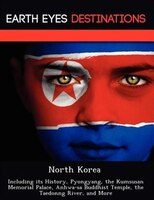 North Korea: Including Its History, Pyongyang, The Kumsusan Memorial Palace, Anhwa-sa Buddhist Temple, The Taedo