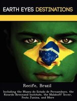 Recife, Brazil: Including The Museu Do Estado De Pernambuco, The Ricardo Brennand Institute, The Malakoff Tower, Fe