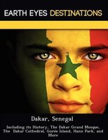 DAKAR, SENEGAL: INCLUDING ITS HISTORY, T