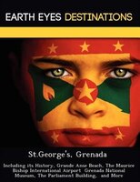 St.george's, Grenada: Including Its History, Grande Anse Beach, The Maurice Bishop International Airport  Grenada Nationa