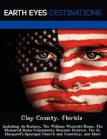 Clay County, Florida: Including Its History, The William Westcott House, The Memorial Home Community Historic District, T