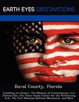 Duval County, Florida: Including Its History, The Museum Of Contemporary Art Jacksonville, The Times-union Center For The