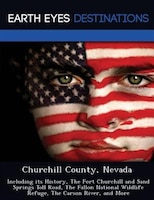 Churchill County, Nevada: Including Its History, The Fort Churchill And Sand Springs Toll Road, The Fallon National Wildlife