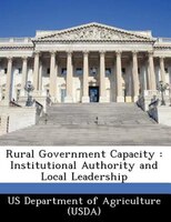 Rural Government Capacity: Institutional Authority And Local Leadership