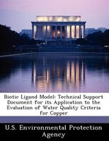 Biotic Ligand Model: Technical Support Document For Its Application To The Evaluation Of Water Quality Criteria For Copp