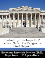 Evaluating The Impact Of School Nutrition Programs: Final Report