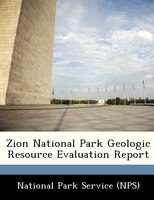 Zion National Park Geologic Resource Evaluation Report