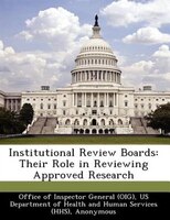 Institutional Review Boards: Their Role In Reviewing Approved Research