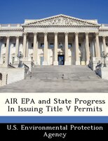 Air Epa And State Progress In Issuing Title V Permits