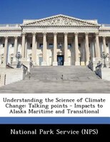 Understanding The Science Of Climate Change: Talking Points - Impacts To Alaska Maritime And Transitional