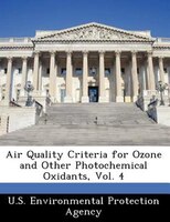 Air Quality Criteria For Ozone And Other Photochemical Oxidants, Vol. 4