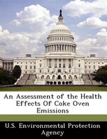 An Assessment Of The Health Effects Of Coke Oven Emissions