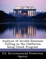 Analysis Of Invalid Emission Testing In The California Smog Check Program