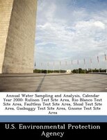 Annual Water Sampling And Analysis, Calendar Year 2000: Rulison Test Site Area, Rio Blanco Test Site Area, Faultless Test Site Are