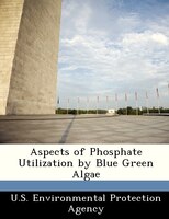 Aspects Of Phosphate Utilization By Blue Green Algae