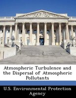 Atmospheric Turbulence And The Dispersal Of Atmospheric Pollutants