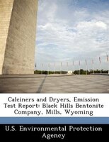 Calciners And Dryers, Emission Test Report: Black Hills Bentonite Company, Mills, Wyoming