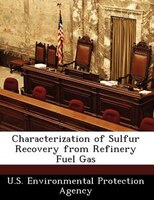 Characterization of Sulfur Recovery from Refinery Fuel Gas