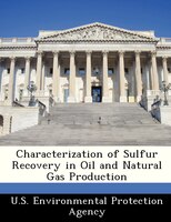 Characterization Of Sulfur Recovery In Oil And Natural Gas Production