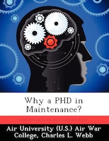 Why A Phd In Maintenance?