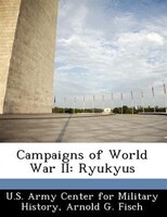 Campaigns Of World War Ii: Ryukyus